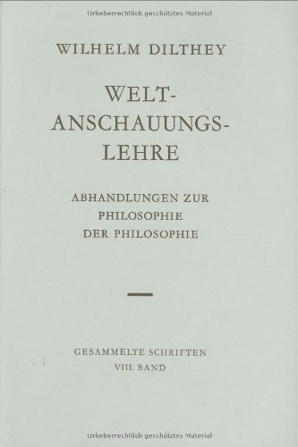 Wilhelm Dilthey Gesammelte Schriften, Bd.8: Weltanschauungslehre: Abhandlungen zur Philosophie der Philosophie von Vandenhoeck & Ruprecht